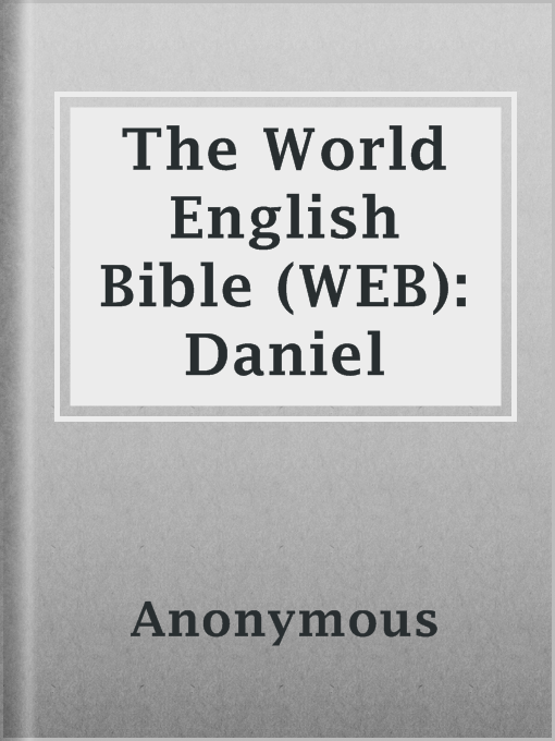 Title details for The World English Bible (WEB): Daniel by Anonymous - Available